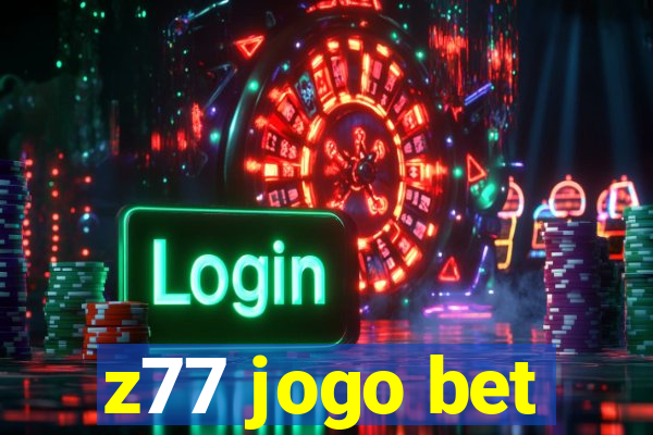 z77 jogo bet